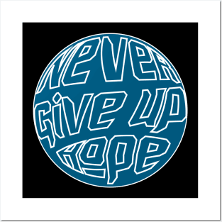 Never Give Up Hope Posters and Art